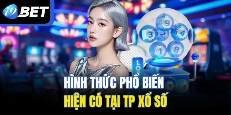 Hình thức phổ biến hiện có tại TP Xổ Số
