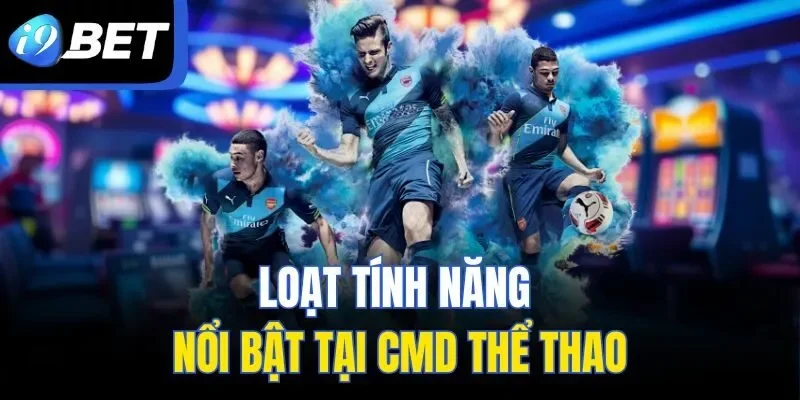 Loạt tính năng nổi bật tại CMD thể thao