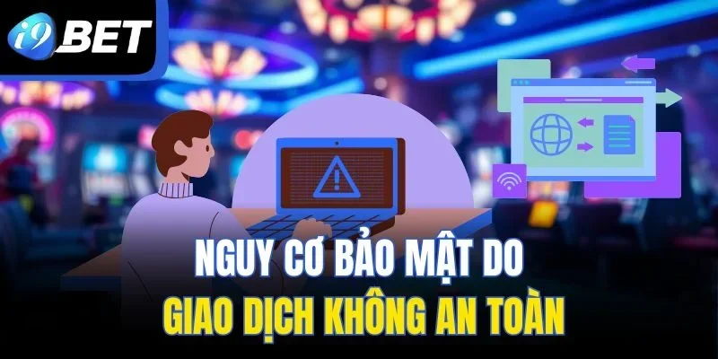 Những mối nguy bảo mật I9BET trong nhà cái