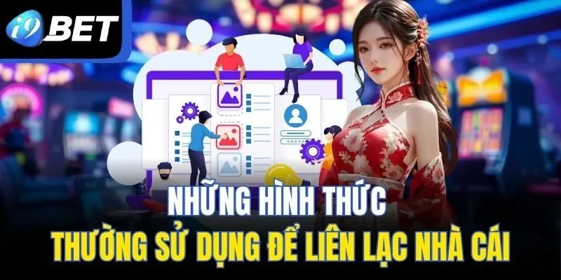 Những hình thức thường sử dụng để liên lạc nhà cái