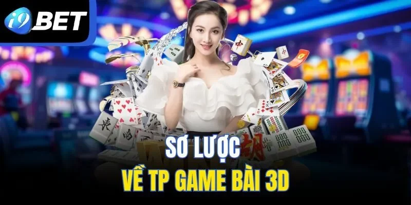 Sơ lược về TP Game Bài 3D